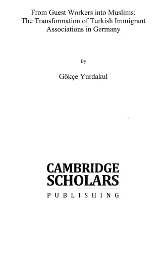 From guest workers into Muslims: the transformation of Turkish immigrant associations in Germany