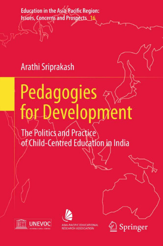 Pedagogies for Development: The Politics and Practice of Child-Centred Education in India