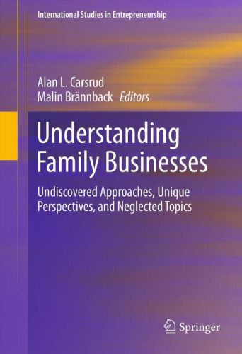 Understanding Family Businesses: Undiscovered Approaches, Unique Perspectives, and Neglected Topics