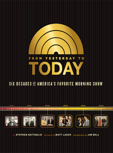 From Yesterday to TODAY: Six Decades of America's Favorite Morning Show