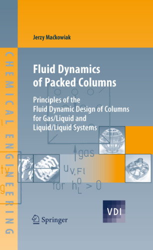 Fluid Dynamics of Packed Columns: Principles of the Fluid Dynamic Design of Columns for Gas/Liquid and Liquid/Liquid Systems