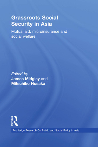 Grassroots Social Security in Asia: Mutual Aid, Microinsurance and Social Welfare