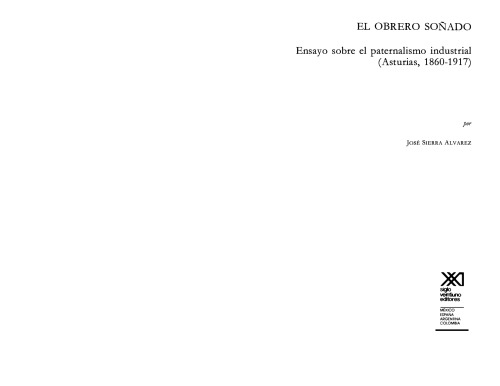El obrero soñado: ensayo sobre el paternalismo industrial : Asturias, 1860-1917
