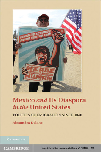 Mexico and Its Diaspora in the United States: Policies of Emigration Since 1848