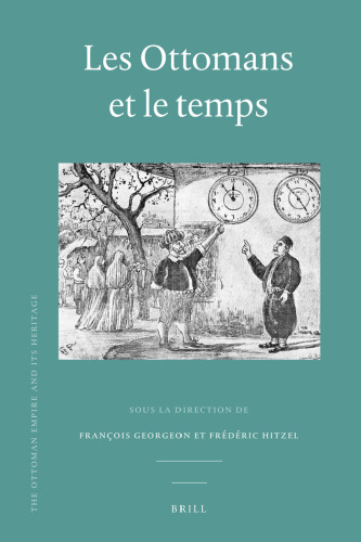 Les Ottomans et le temps (Ottoman Empire and Its Heritage)