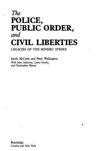 Police, Public Order and Civil Liberties: Legacies of the Miners' Strike