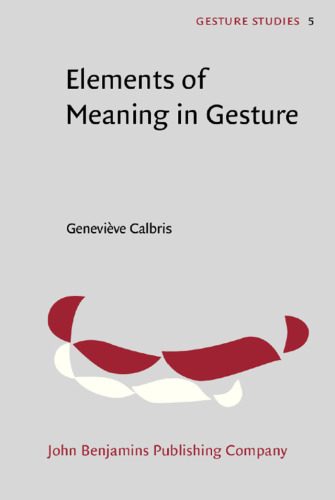 Elements of Meaning in Gesture (Gesture Studies (GS))