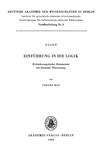 Galen Einführung in die Logik. Kritisch-exegetischer Kommentar mit deutscher Übersetzung