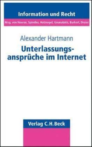 Unterlassungsansprüche im Internet: Störerhaftung für nutzergenerierte Inhalte (Information und Recht; 75)