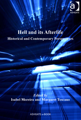 Hell and Its Afterlife: Historical and Contemporary Perspectives