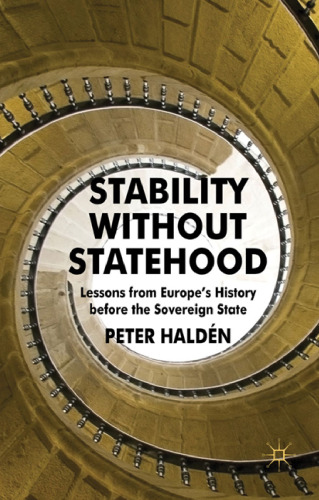 Stability without Statehood: Lessons from Europe's History before the Sovereign State