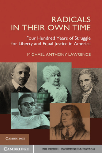 Radicals in their Own Time: Four Hundred Years of Struggle for Liberty and Equal Justice in America