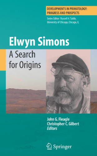 Elwyn Simons: A Search for Origins (Developments in Primatology)