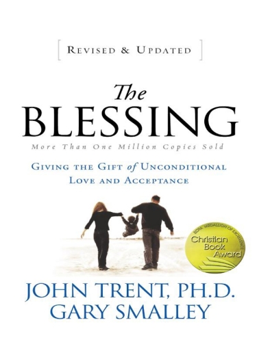 The Blessing: Giving the Gift of Unconditional Love and Acceptance
