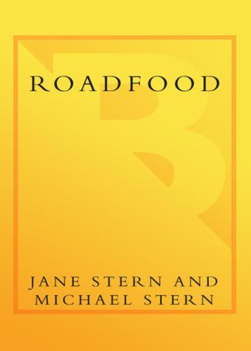 Roadfood: The Coast-to-Coast Guide to 700 of the Best Barbecue Joints, Lobster Shacks, Ice Cream Parlors, Highway Diners, and Much, Much More