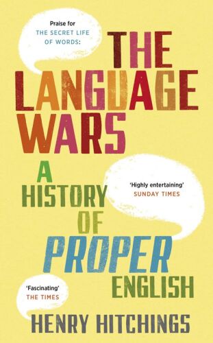The Language Wars: A History of Proper English