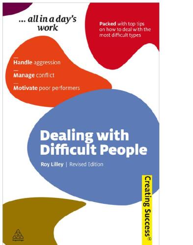 Dealing with Difficult People: Handle Aggression; Manage Conflict; Motivate Poor Performers