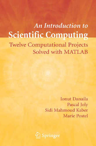 An introduction to scientific computing: twelve computational projects solved with MATLAB