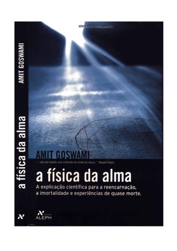 FISICA DA ALMA, A: A EXPLICAÇAO CIENTIFICA PARA A REENCARNAÇAO,