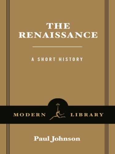 The Renaissance: A Short History (Modern Library Chronicles)