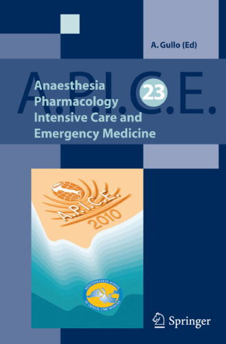 Anaesthesia, Pharmacology, Intensive Care and Emergency Medicine A.P.I.C.E.: Proceedings of the 23rd Postgraduate Course in Critical Care Medicine Catania, Italy — November 5 – 7, 2010