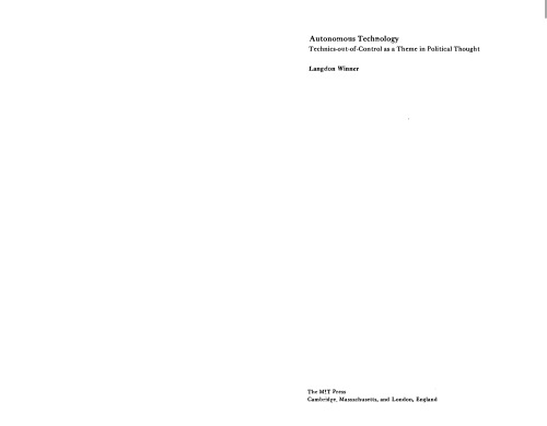 Autonomous technology: technics-out-of-control as a theme in political thought