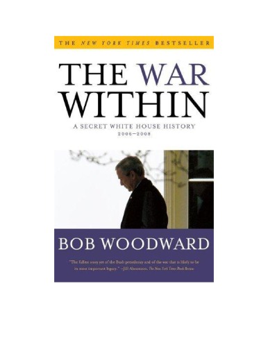 The War Within: A Secret White House History 2006-2008