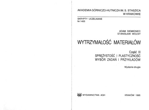 Wytrzymałośc materiałów Część: III sprężystośc i plastycznośc, wybór zadań i przykładów