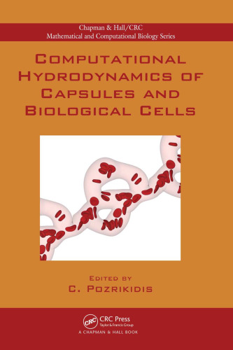 Computational Hydrodynamics of Capsules and Biological Cells (Chapman & Hall CRC Mathematical & Computational Biology)