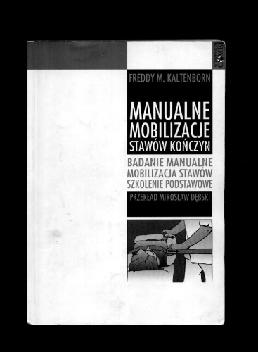 Manualne mobilizacje stawów kończyn: badanie manualne, mobilizacja stawów, szkolenie podstawowe