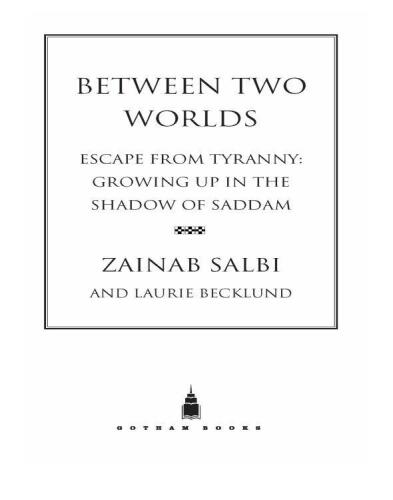 Between two worlds: escape from tyranny : growing up in the shadow of Saddam