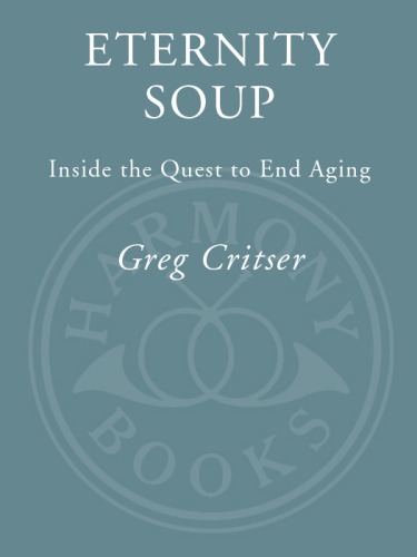 Eternity Soup: Inside the Quest to End Aging