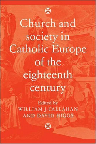 Church and Society in Catholic Europe of the Eighteenth Century