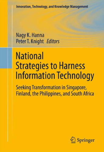 National Strategies to Harness Information Technology: Seeking Transformation in Singapore, Finland, the Philippines, and South Africa