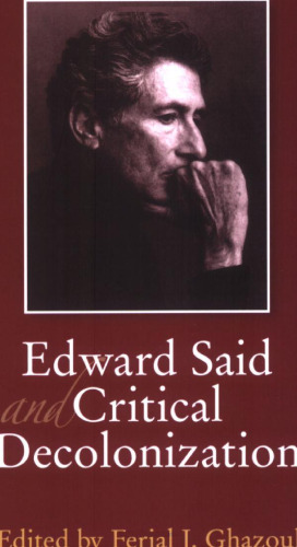 Edward Said and Critical Decolonization: Revised Edition