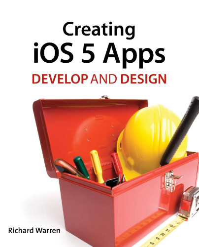 Creating iOS 5 Apps: Develop and Design