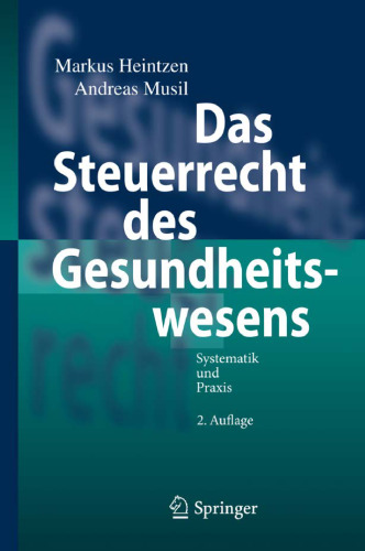 Das Steuerrecht des Gesundheitswesens: Systematik und Praxis