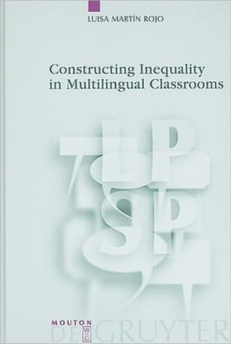 Constructing inequality in multilingual classrooms  (Language, Power and Social Process)