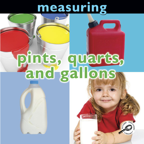Pints, Quarts, and Gallons (Rourke Discovery Library)