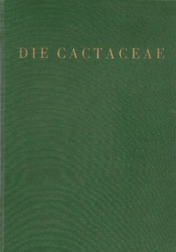 Die Cactaceae. Bd. 1. Einleitung und Beschreibung der Peireskioideae und Opuntioideae