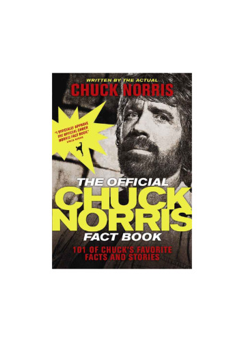The Official Chuck Norris Fact Book: 101 of Chuck's Favorite Facts and Stories