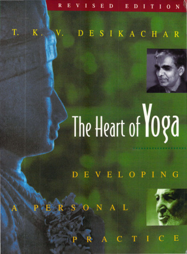 The Heart of Yoga: Developing a Personal Practice