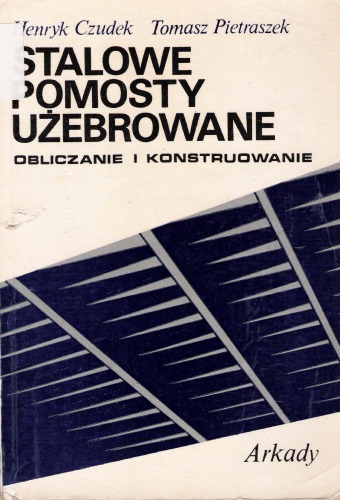 Stalowe pomosty użebrowane: obliczanie i konstruowanie