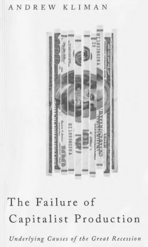 The Failure of Capitalist Production: Underlying Causes of the Great Recession