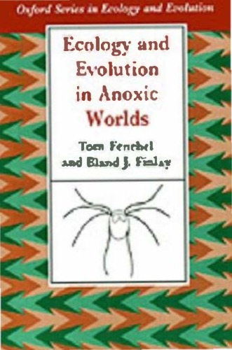 Ecology and Evolution in Anoxic Worlds (Oxford Series in Ecology and Evolution)