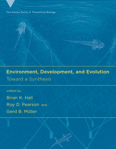Environment, Development, and Evolution: Toward a Synthesis (Vienna Series in Theoretical Biology)
