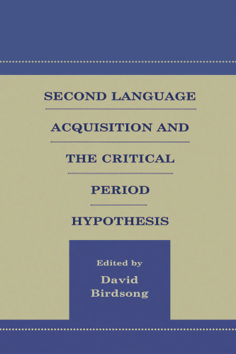 Second Language Acquisition and the Critical Period Hypothesis (Second Language Acquisition Research Series)