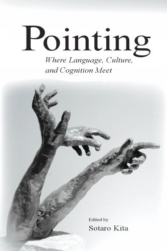 Pointing: Where Language, Culture, and Cognition Meet
