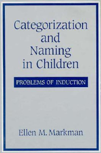 Categorization and Naming in Children: Problems of Induction (Learning, Development, and Conceptual Change)