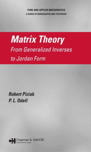 Matrix Theory: From Generalized Inverses to Jordan Form